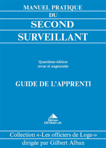 Couverture du livre « Manuel pratique second surveillant ; guide de l'apprenti » de Gilbert Alban aux éditions Detrad Avs