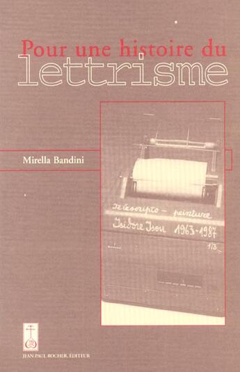 Couverture du livre « Essai sur le lettrisme » de Mirella Bandini aux éditions Jean-paul Rocher