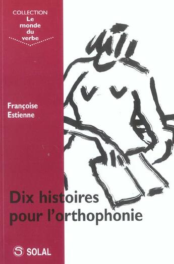 Couverture du livre « Dix histoires pour l'orthophonie » de Francoise Estienne aux éditions Solal