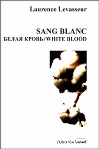 Couverture du livre « Sang blanc » de Laurent Levasseur aux éditions Espace D'un Instant