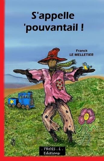 Couverture du livre « S'appelle 'pouvantail » de Franck Le Melletier aux éditions Troisl