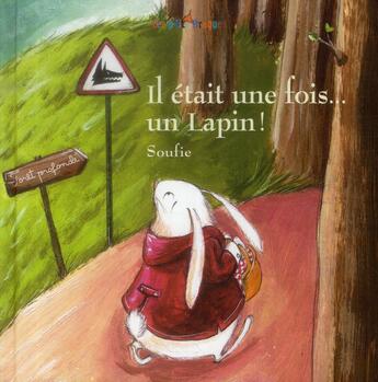 Couverture du livre « Il etait une fois... un lapin ! » de Soufie aux éditions Des Braques