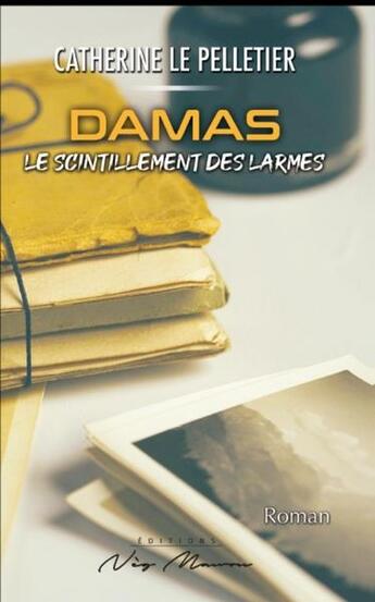 Couverture du livre « Damas - le scintillement des larmes » de Le Pelletier C. aux éditions Neg Mawon