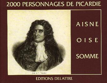 Couverture du livre « 2000 personnages de Picardie » de  aux éditions Delattre