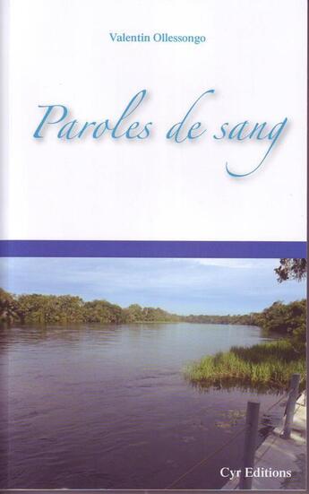 Couverture du livre « Paroles de sang » de Valentin Ollessongo aux éditions Cyr