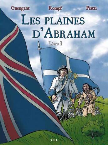 Couverture du livre « Les plaines d'Abraham Tome 1 » de Piatti et Guengant et Komp aux éditions Yil