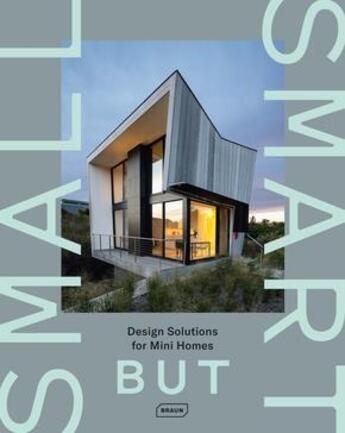 Couverture du livre « Small but smart ; design solutions for mini homes » de Chris Van Uffelen aux éditions Braun