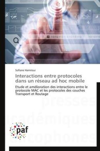 Couverture du livre « Interactions entre protocoles dans un reseau ad hoc mobile - etude et amelioration des interactions » de Hamrioui Sofiane aux éditions Presses Academiques Francophones