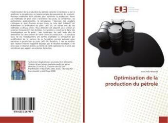 Couverture du livre « Optimisation de la production du pétrole » de Jean Felix Nkenda aux éditions Editions Universitaires Europeennes