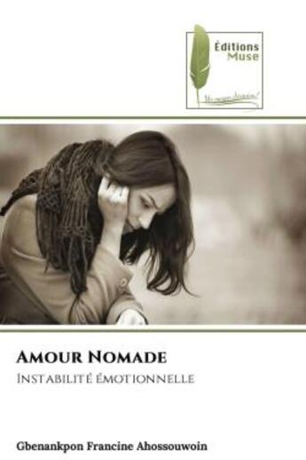 Couverture du livre « Amour nomade - instabilite emotionnelle » de Ahossouwoin G F. aux éditions Muse