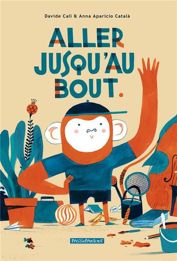 Couverture du livre « Aller jusqu'au bout » de Davide Cali et Anna Aparicio Catala aux éditions Passepartout