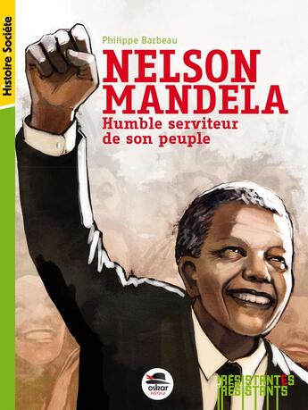 Couverture du livre « Nelson Mandela : Humble serviteur de son peuple » de Philippe Barbeau aux éditions Oskar