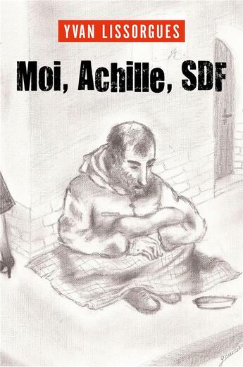 Couverture du livre « Moi, Achille, SDF » de Yvan Lissorges aux éditions Librinova