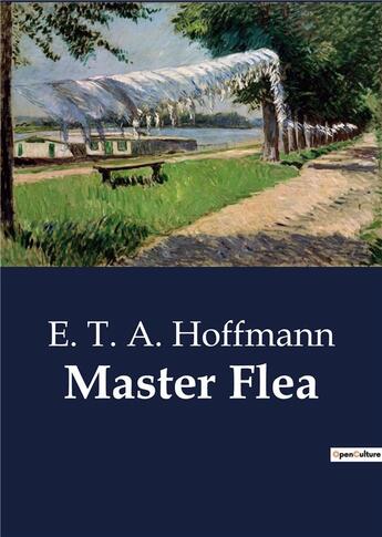 Couverture du livre « Master Flea » de E.T.A. Hoffmann aux éditions Culturea