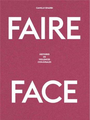 Couverture du livre « Camille Gharbi : faire face ; histoires de violences conjugales » de Camille Gharby aux éditions The Eyes Publishing