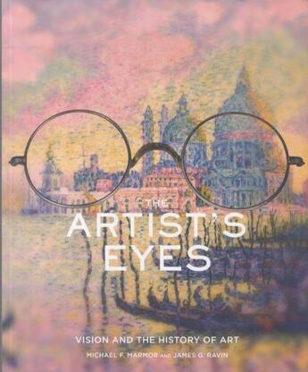 Couverture du livre « The artist's eyes ; vision and the history of art » de Michael F. Marmor et James G. Ravin aux éditions Abrams