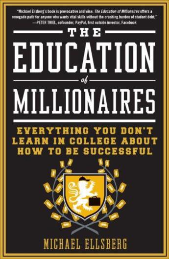 Couverture du livre « The Education of Millionaires » de Michael Ellsberg aux éditions Penguin Group Us