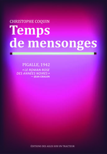 Couverture du livre « Temps de mensonges - pigalle, 1942. » de Christophe Coquin aux éditions Des Ailes Sur Un Tracteur