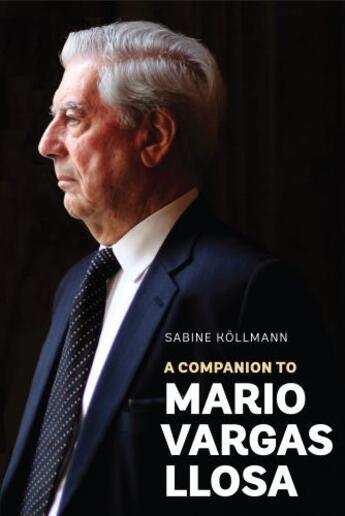 Couverture du livre « A Companion to Mario Vargas Llosa » de Kollmann Sabine aux éditions Boydell And Brewer Group Ltd