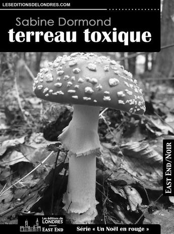 Couverture du livre « Terreau toxique » de Sabine Dormond aux éditions Les Editions De Londres