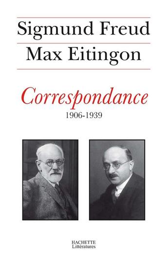 Couverture du livre « Correspondance 1906-1939 » de Freud+Eitingon aux éditions Hachette Litteratures