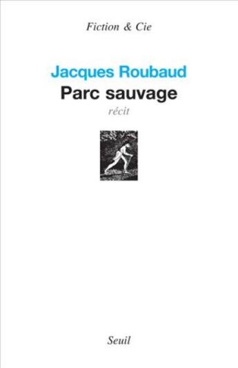 Couverture du livre « Parc sauvage » de Jacques Roubaud aux éditions Seuil