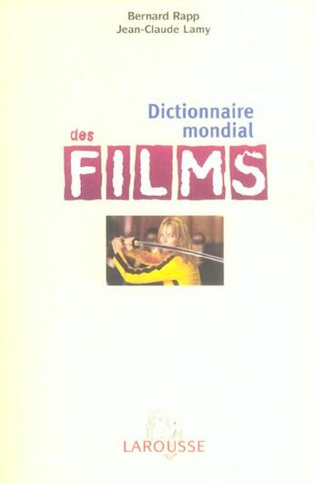 Couverture du livre « Dictionnaire mondial des films » de Jean-Claude Lamy et Bernard Rapp et Urbe Condita aux éditions Larousse