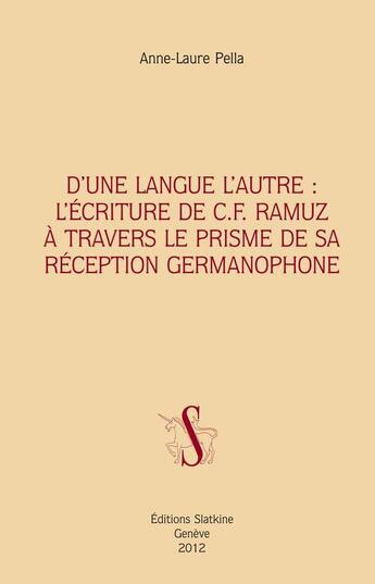 Couverture du livre « D'une langue l'autre : l'écriture de C.F. Ramuz à travers le prisme de sa réception germanophone » de Anne-Laure Pella aux éditions Slatkine