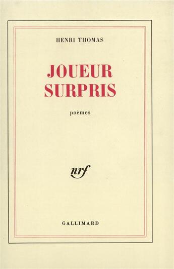 Couverture du livre « Joueur surpris » de Henri Thomas aux éditions Gallimard