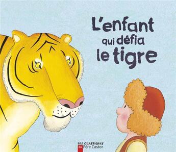 Couverture du livre « L'enfant qui defia le tigre » de Giraud/Buguet aux éditions Pere Castor