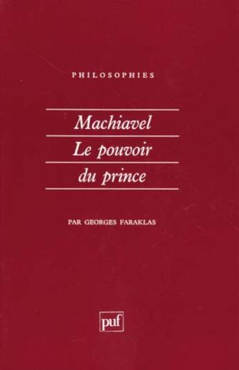 Couverture du livre « Machiavel. le pouvoir du prince » de Faraklas Georges aux éditions Puf