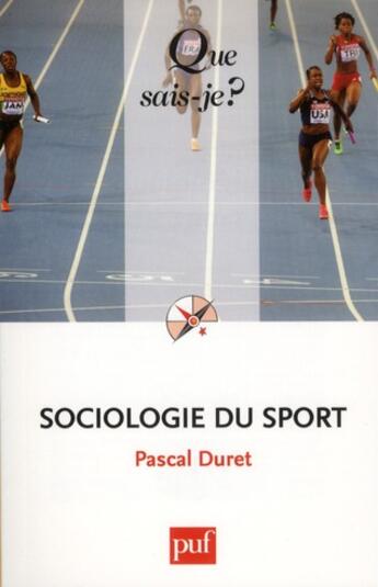 Couverture du livre « Sociologie du sport (2e édition) » de Duret Pascal aux éditions Que Sais-je ?