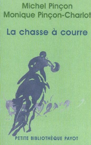 Couverture du livre « La chasse à courre (édition 2003) » de Michel Pincon et Monique Pincon-Charlot aux éditions Payot