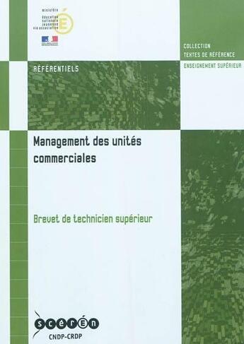 Couverture du livre « Management des unites commerciales - brevet de technicien superieur » de France aux éditions Reseau Canope