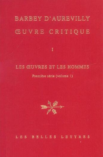 Couverture du livre « Oeuvre critique Tome 1 » de Jules Barbey D'Aurevilly aux éditions Belles Lettres