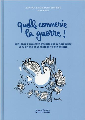 Couverture du livre « Quelle connerie la guerre ! » de Denis Lefebvre et Jean-Pol Baras aux éditions Omnibus