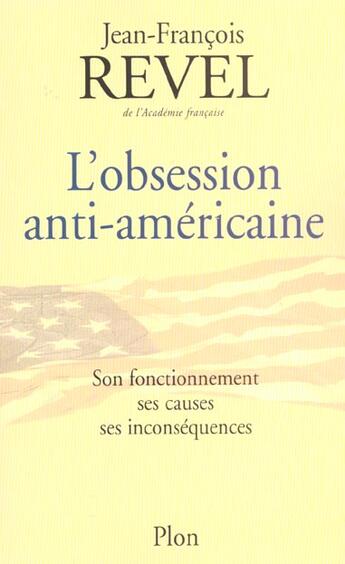 Couverture du livre « L'obsession anti-americaine » de Jean-Francois Revel aux éditions Plon