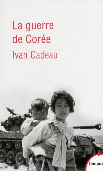 Couverture du livre « La guerre de Corée » de Ivan Cadeau aux éditions Tempus/perrin