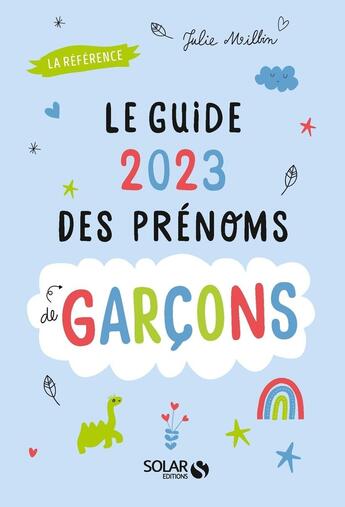 Couverture du livre « Le guide des prénoms de garçons (édition 2023) » de Julie Milbin aux éditions Solar