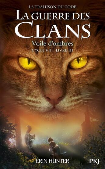 Couverture du livre « La guerre des clans - cycle 7 ; la trahison du code Tome 3 : Voile d'ombres » de Erin Hunter aux éditions Pocket Jeunesse