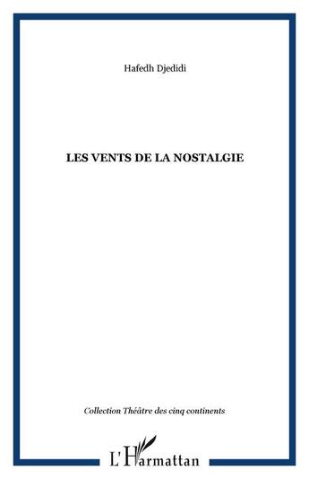 Couverture du livre « Les vents de la nostalgie » de Hafedh Djedidi aux éditions Editions L'harmattan