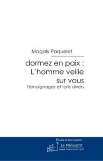 Couverture du livre « Dormez en paix ; l'homme veille sur vous » de Magaly Paquelet aux éditions Le Manuscrit