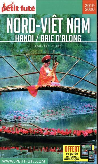 Couverture du livre « Country guide : nord Vietnâm hanoi, baie d'Along (édition 2019/2020) » de Collectif Petit Fute aux éditions Le Petit Fute