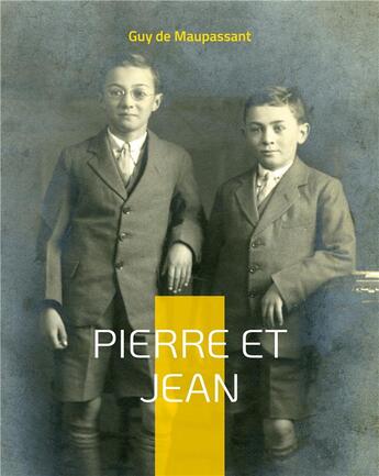 Couverture du livre « Pierre et Jean : une oeuvre naturaliste » de De Maupassant aux éditions Books On Demand