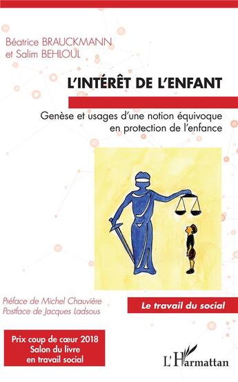 Couverture du livre « L'intérêt de l'enfant ; genèse et usages d'une notion équivoque en protection de l'enfance » de Beatrice Brauckmann et Salim Behloul aux éditions L'harmattan