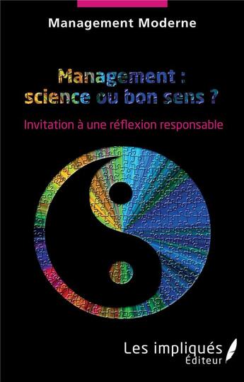 Couverture du livre « Management : science ou bon sens ? invitation à une réflexion responsable » de  aux éditions Les Impliques