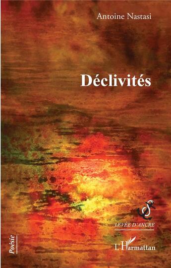 Couverture du livre « Déclivités » de Antoine Nastasi aux éditions L'harmattan