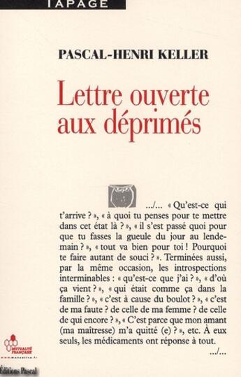 Couverture du livre « Lettres ouvertes aux déprimés » de Pascal-Henri Keller aux éditions Pascal