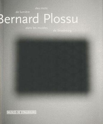 Couverture du livre « Bernard Plossu, des mots de lumière dans les musées de Strasbourg » de  aux éditions Musees Strasbourg