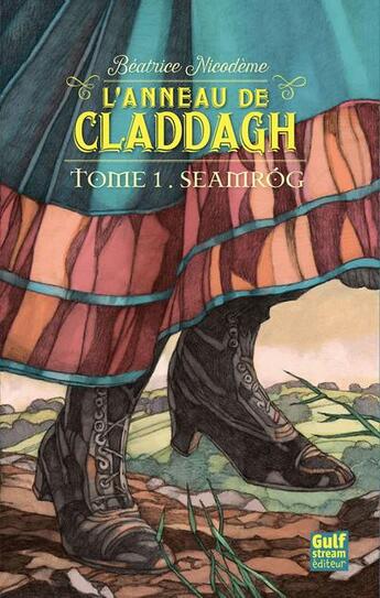 Couverture du livre « L'anneau de Claddagh Tome 1 ; Seamrog » de Beatrice Nicodeme aux éditions Gulf Stream